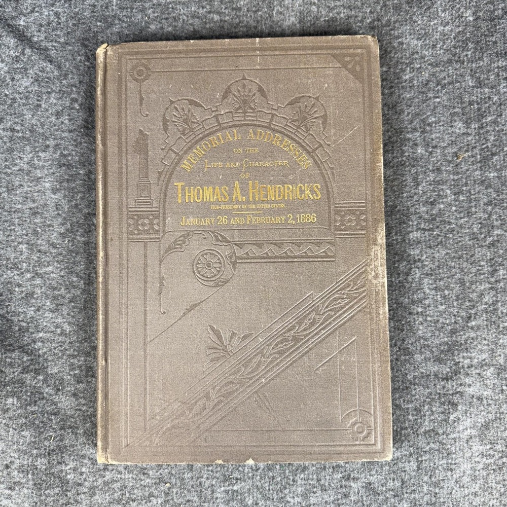Vintage Memorial Addresses Thomas A. Hendricks Brown 1886 Hardcover Biography